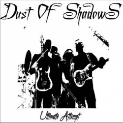 Dust Of Shadows : Ultimate Attempt
